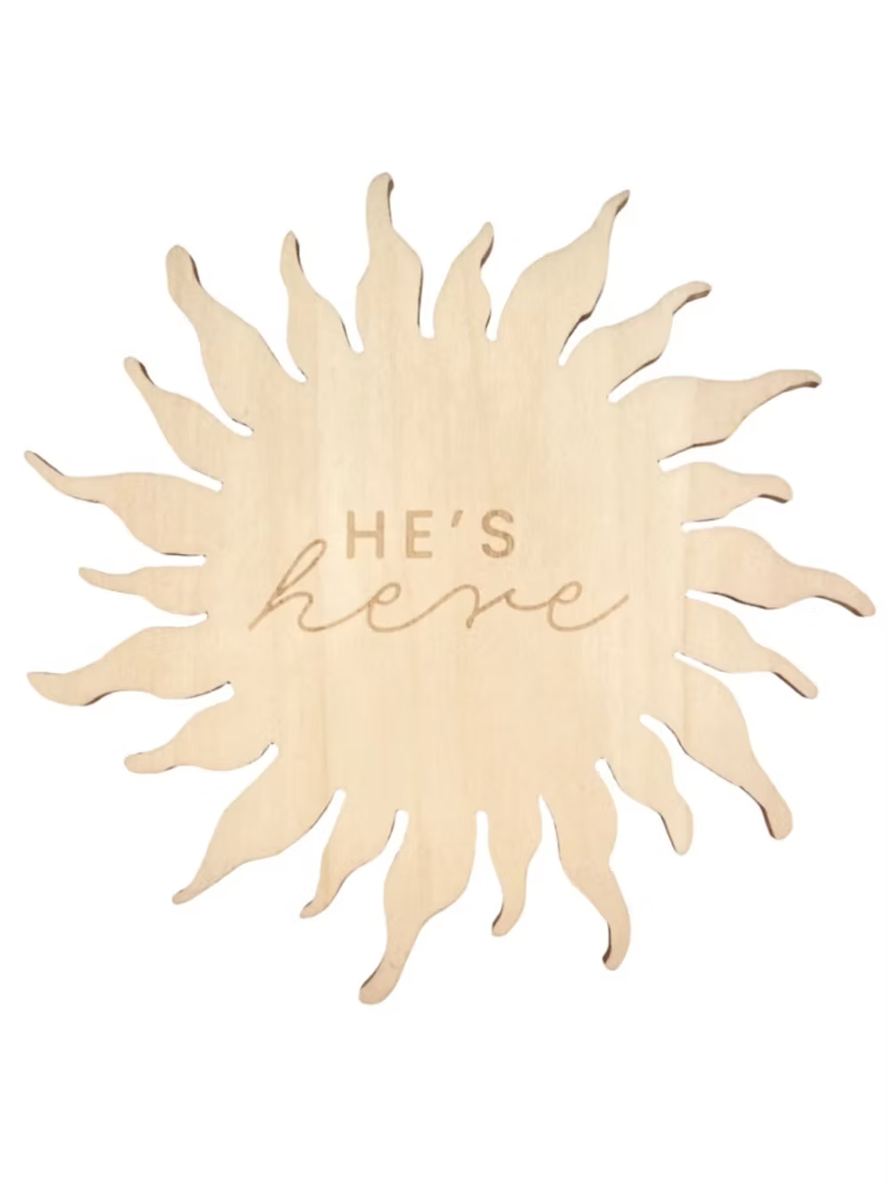 He’s Here Sun Plaque